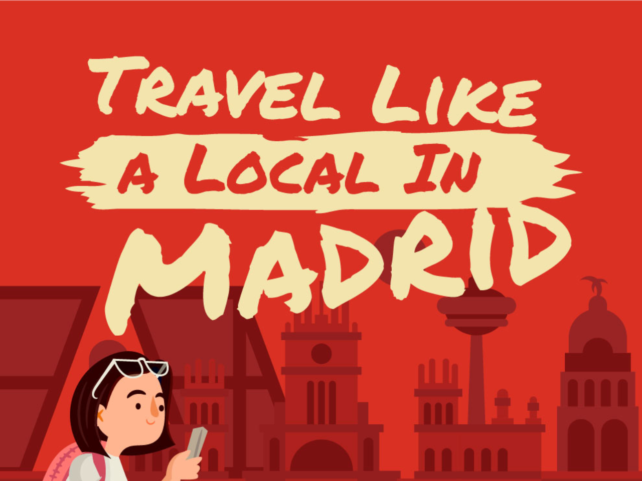 Travel Like A Local In Madrid 2018 [InfoGraphic]