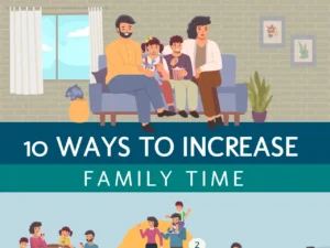 Top 10 Ways to Increase Family Time